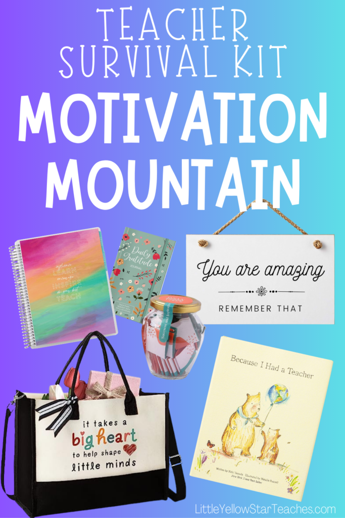 DIY Teacher Survival Kit Ideas - Motivation Mountain