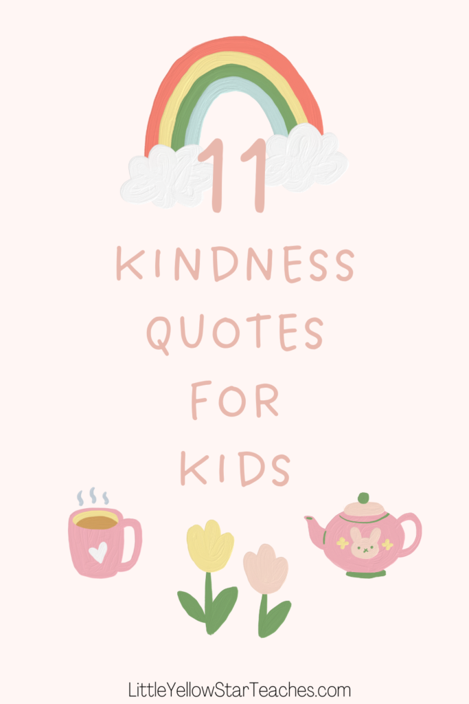 11-kindness-quotes-for-kids-littleyellowstar