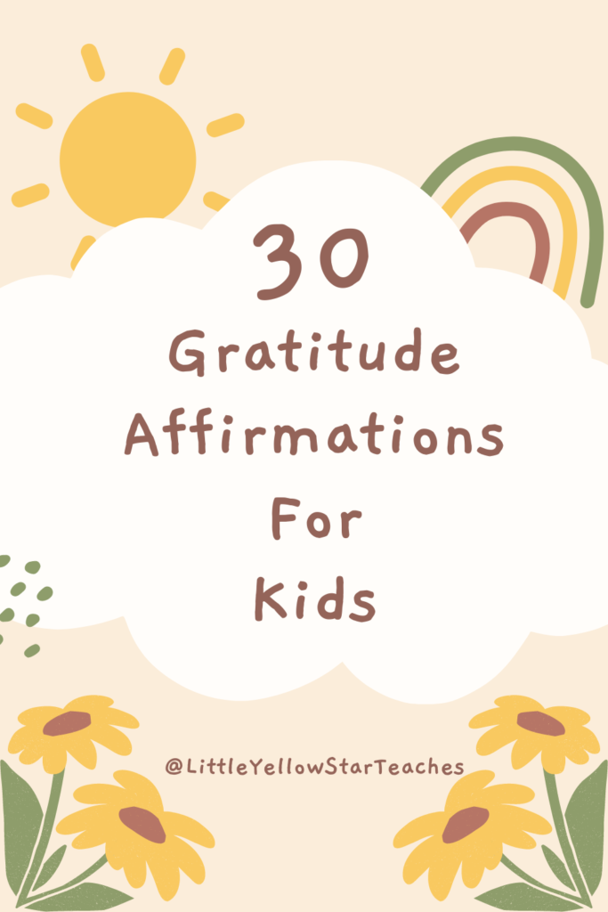 30 Gratitude Affirmations for Kids: Cultivating Thankfulness and ...