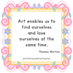 11 Art Quotes for Kids - LittleYellowStar