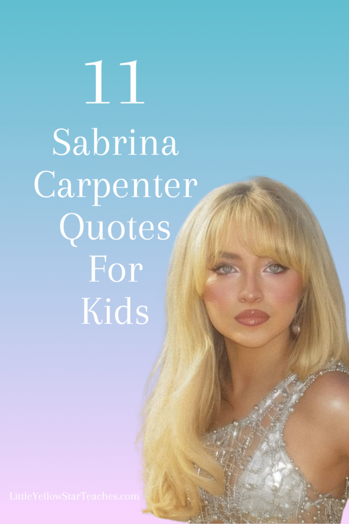 11 Sabrina Carpenter Quotes for Kids LittleYellowStar